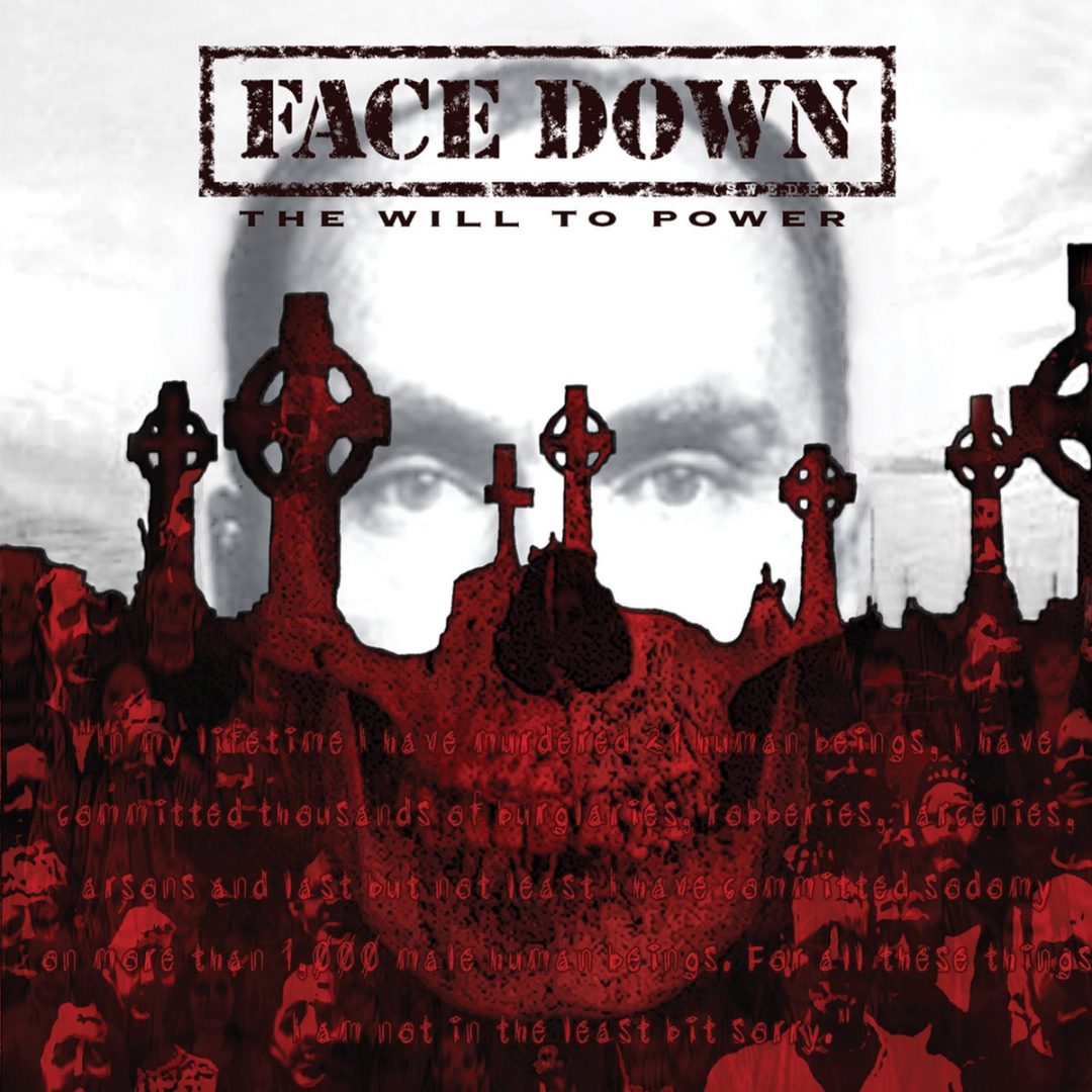 Face Down – The Will to Power
