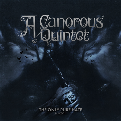 A Canorous Quintet – Only Pure Hate -MMXVIII-