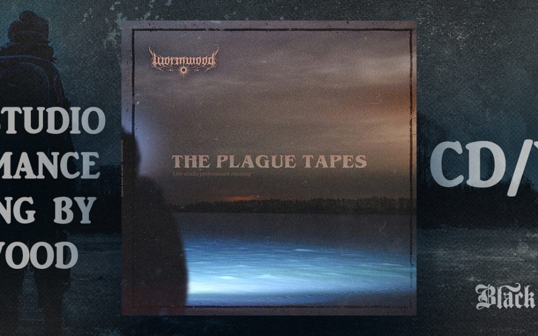 Wormwood – The Plague Tapes – Out Now